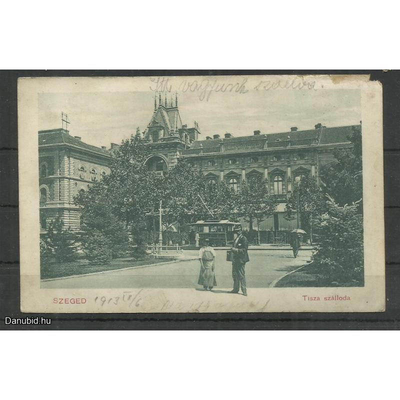 1913.- Szeged - futott képeslap - Tisza szálloda