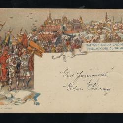 1899.- Mátyás -királlyá való kikiáltása - képeslap - futott